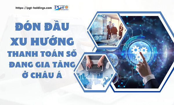 Đón đầu xu hướng thanh toán số đang gia tăng ở châu Á- Ảnh 1.