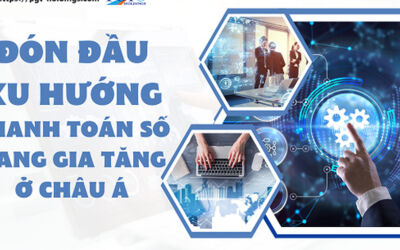 Đón đầu xu hướng thanh toán số đang gia tăng ở châu Á