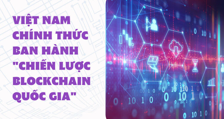 Việt Nam chính thức ban hành "Chiến lược Blockchain Quốc gia"