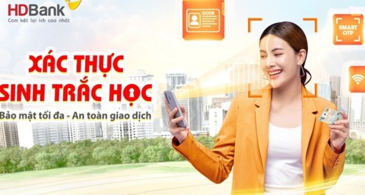 HDBank: Triển khai xác thực sinh trắc học để tăng cường an toàn giao dịch cho khách hàng