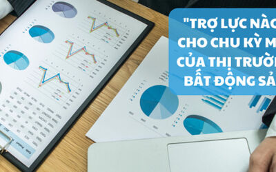 "Trợ lực nào" cho chu kỳ mới của thị trường bất động sản
