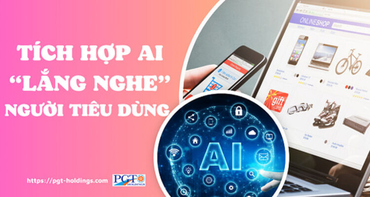 Tích hợp AI “lắng nghe” người tiêu dùng trong thương mại điện tử