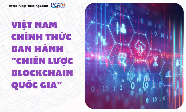 Việt Nam chính thức ban hành "Chiến lược Blockchain Quốc gia"- Ảnh 1.