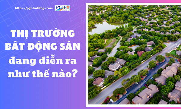 Thị trường bất động sản đang diễn ra như thế nào?- Ảnh 1.