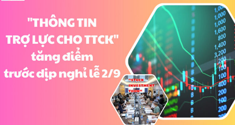 "Thông tin trợ lực cho TTCk" tăng điểm trước dịp nghỉ lễ 2/9