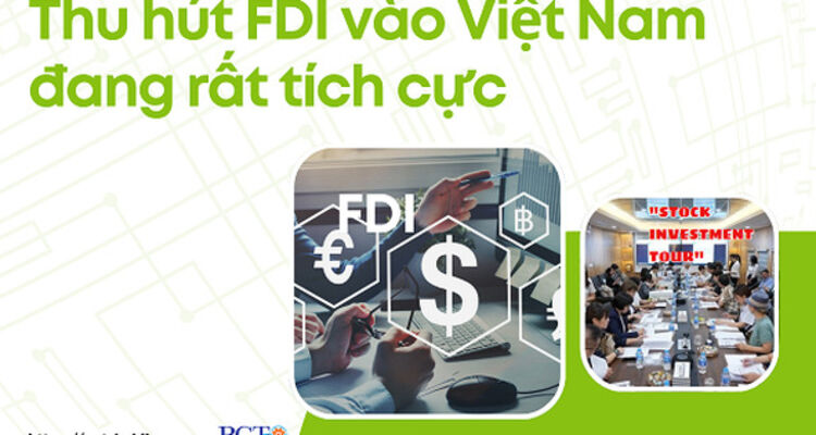 Thu hút FDI vào Việt Nam đang rất tích cực