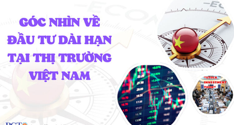 Góc nhìn về đầu tư dài hạn ở thị trường Việt Nam