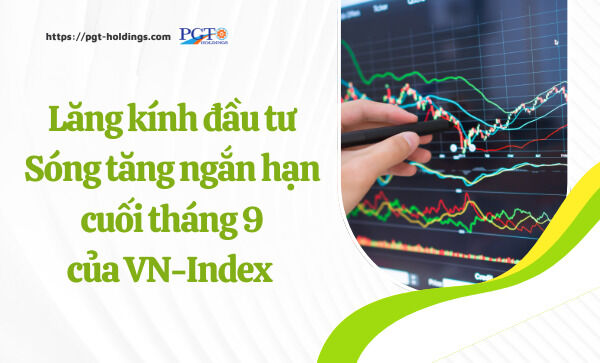 Lăng kính đầu tư: Sóng tăng ngắn hạn cuối tháng 9 của VN-Index- Ảnh 1.