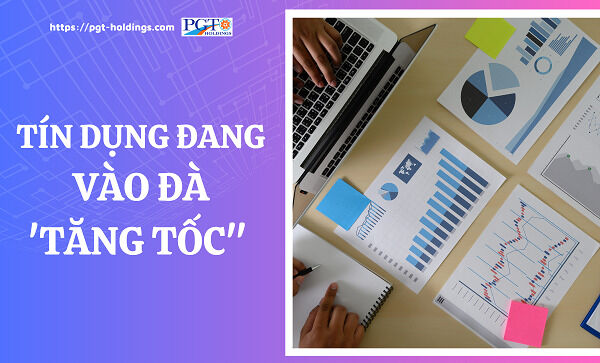 Tín dụng đang vào đà 'tăng tốc"- Ảnh 1.