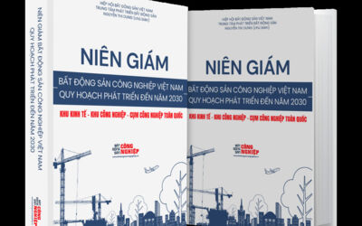 Sắp ra mắt Niên giám Bất động sản công nghiệp Việt Nam - Quy hoạch phát triển đến năm 2030