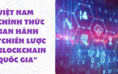 Việt Nam chính thức ban hành "Chiến lược Blockchain Quốc gia"