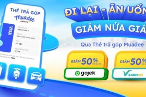 HDBank - Giảm 50% trên Gojek và Xanh SM khi dùng Thẻ trả góp Muadee