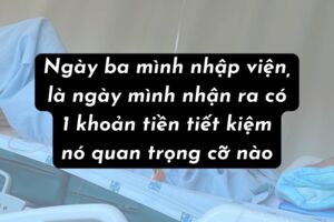 'Ngày bố nhập viện, cú sốc khiến tôi thay đổi toàn bộ thói quen chi tiêu'