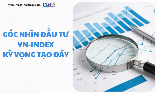 Góc nhìn đầu tư: VN-Index kỳ vọng tạo đáy- Ảnh 1.