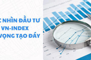 Góc nhìn đầu tư: VN-Index kỳ vọng tạo đáy