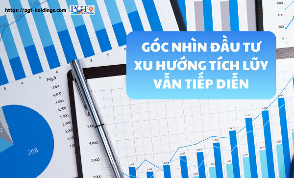 Góc nhìn đầu tư: Xu hướng tích lũy vẫn tiếp diễn- Ảnh 1.