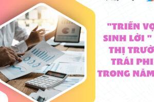 "Triển vọng sinh lời " của thị trường trái phiếu trong năm 2025