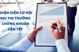 Nhận diện cơ hội khi thị trường chứng khoán cận Tết